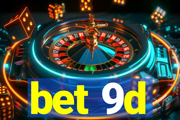 bet 9d